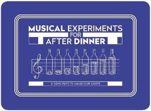 Musical Experiments for After Dinner